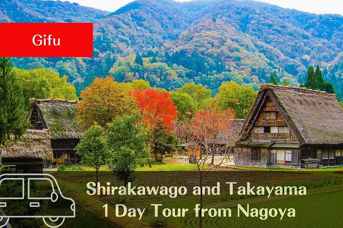 【Private Tour】Shirakawa-Go & Takayama 1-Day Tour From Nagoya - Itinerary Details