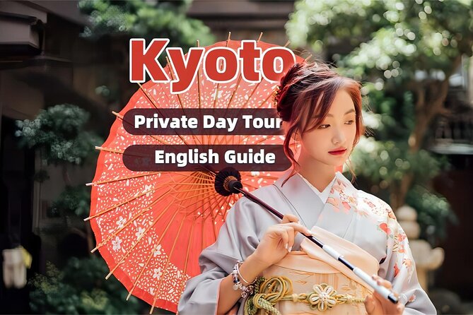 English Guided Private Tour With Hotel Pickup in Kyoto - Inclusions and Exclusions